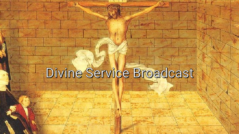 Divine Service Broadcast